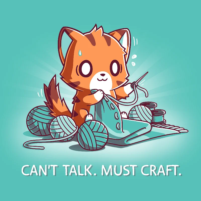 Can't Talk. Must Craft