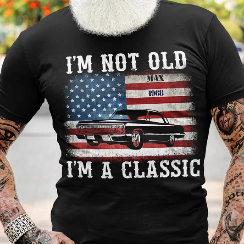 I'm Not Old Classic Car American Flag Birthday Shirt