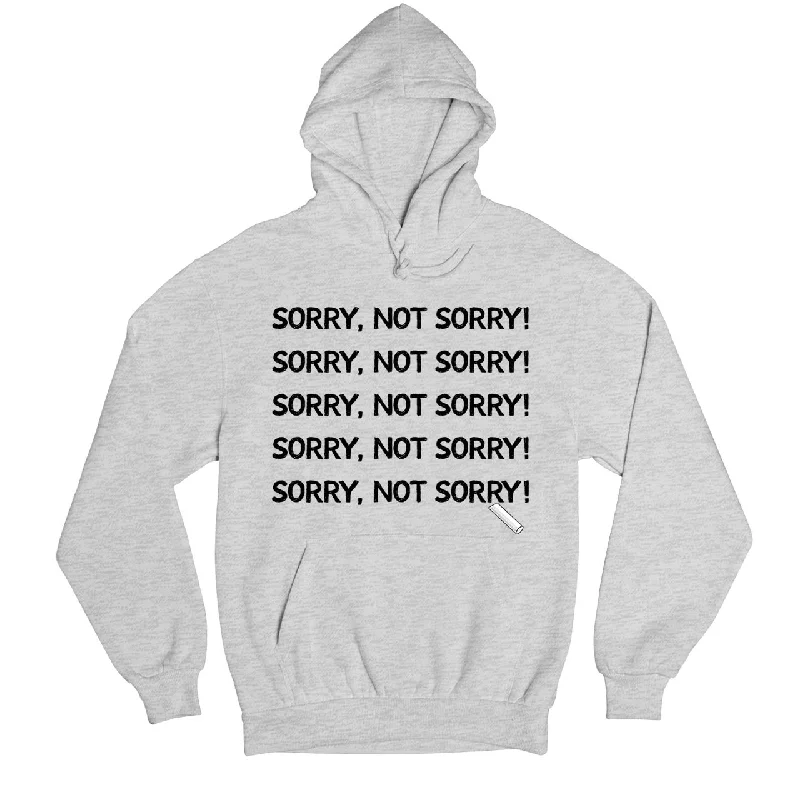 Hoodie - Not Sorry