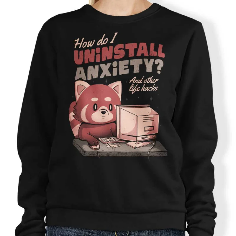 How to Uninstall Anxiety - Sweatshirt