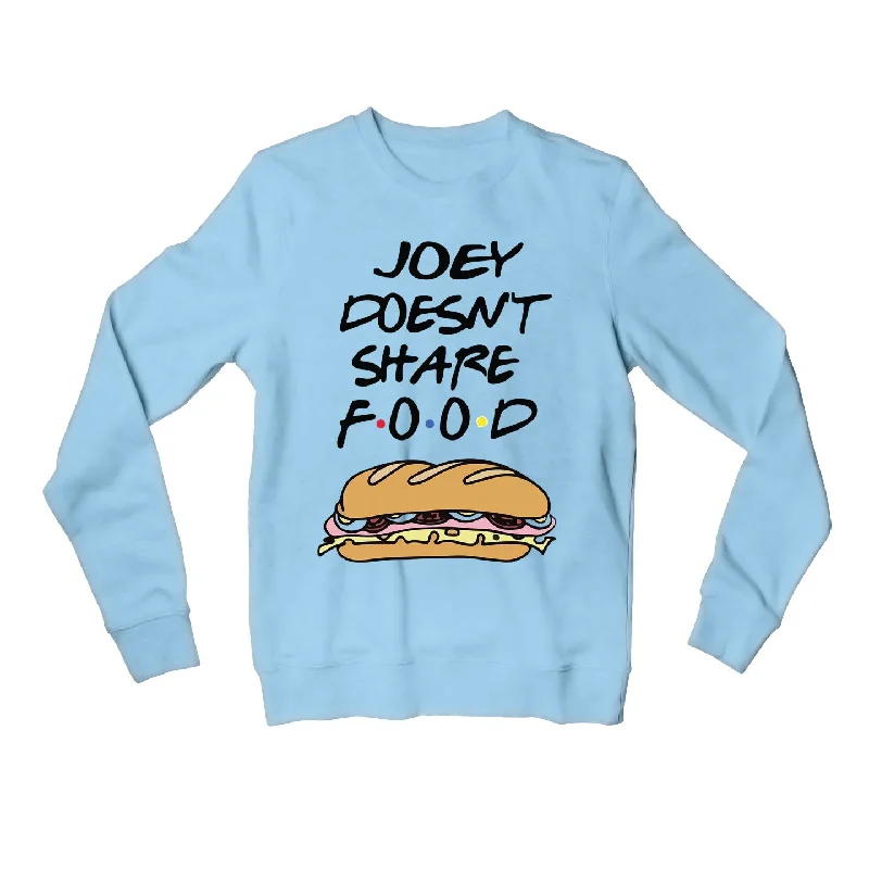 Sweatshirt - Joey Doesn't Share Food