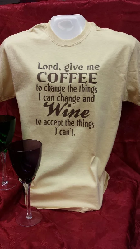 Lord, Give me Coffee and Wine funny to-shirt